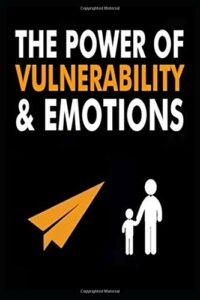Recommended Book: The Power of Vulnerability and Emotions By Brené Brown