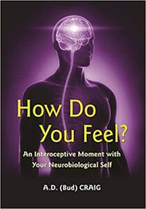 Recommended Book: How Do You Feel? by A.D. (Bud) Craig